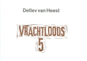 Detlev van Heest: Vrachtloods 5