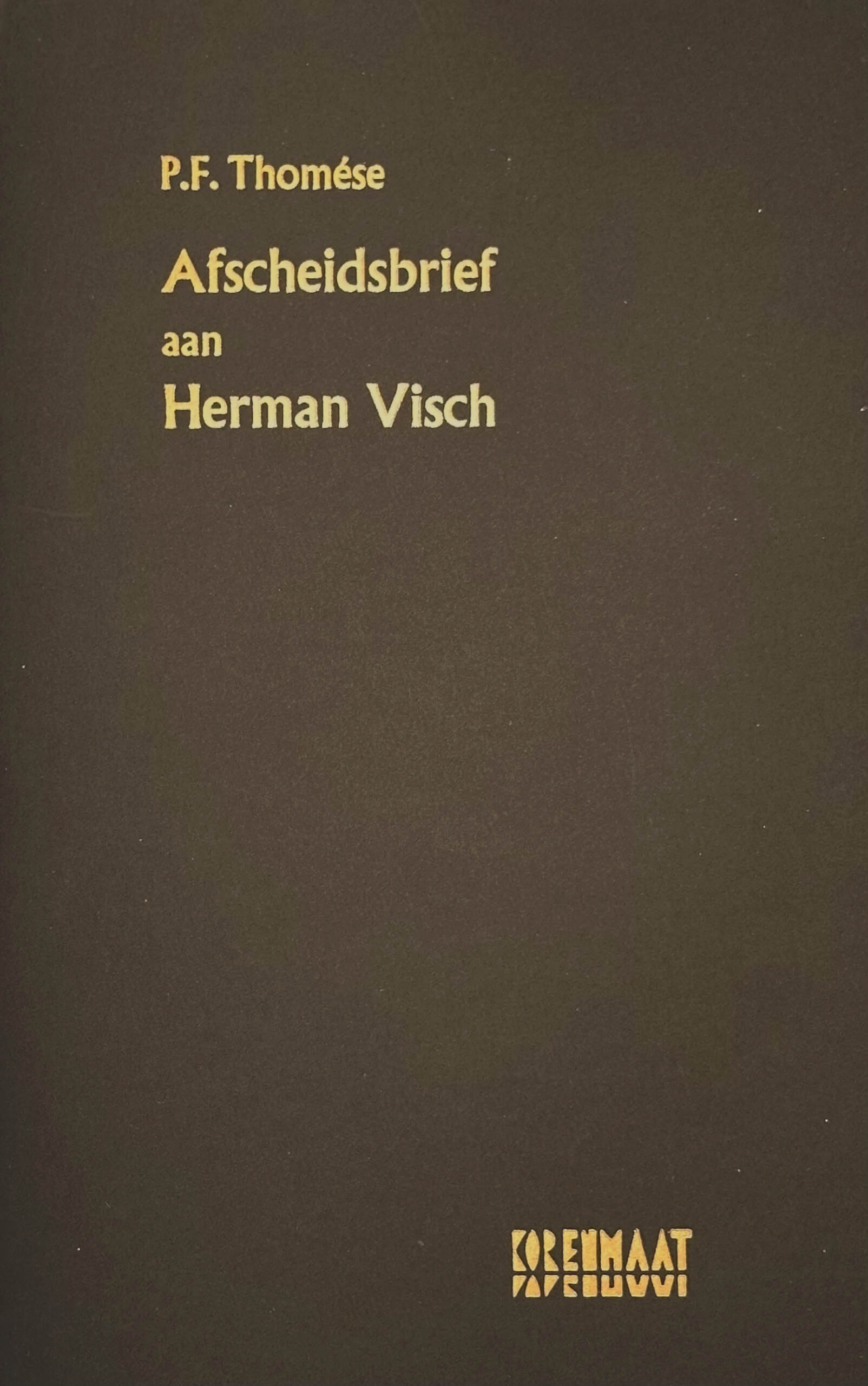 P.F. Thomése: Afscheidsbrief aan Herman Visch