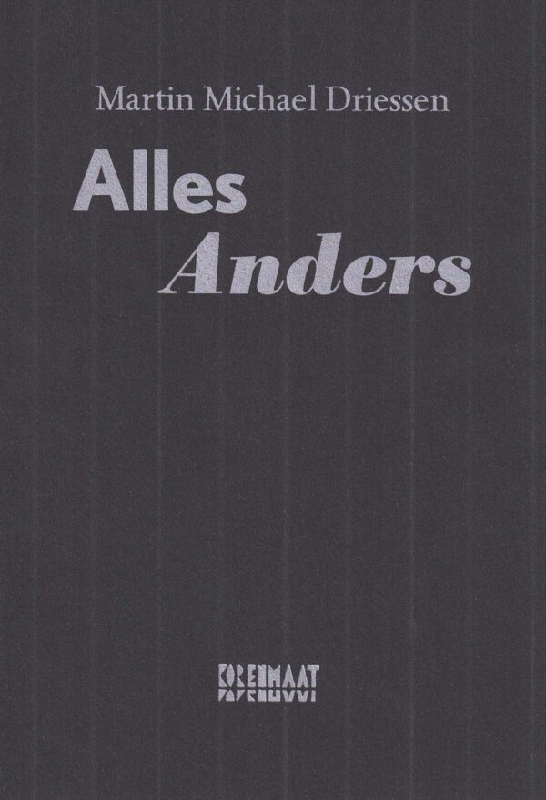 Martin Michael Driessen: Alles anders