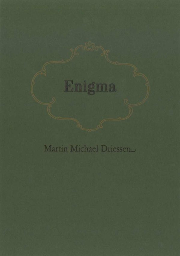Martin Michael Driessen: Enigma