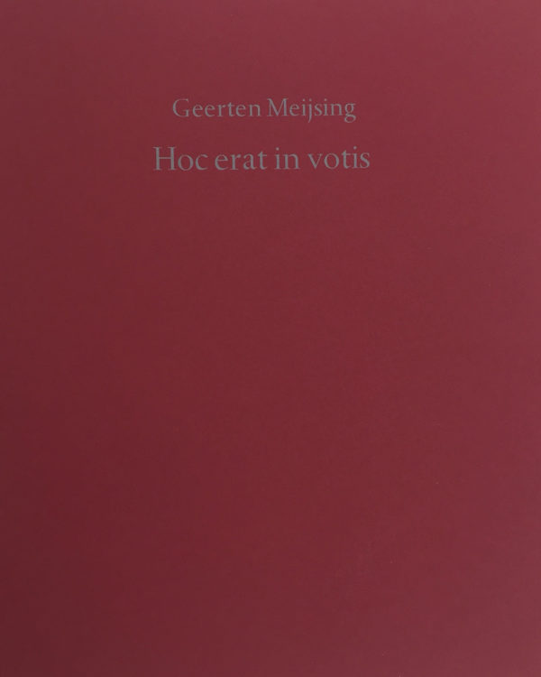 Geerten Meijsing: Hoc erat in votis
