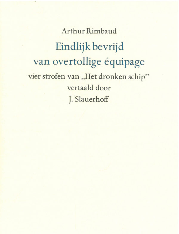 Arthur Rimbaud / J. Slauerhoff: Eindlijk bevrijd van overtollige equipage